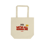 We're All Gonna Die Tote Tote II